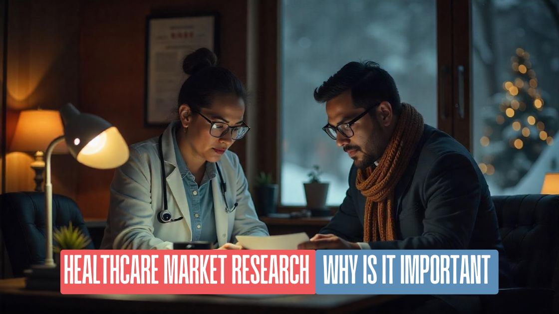 Healthcare Market Research _ Why is it Important