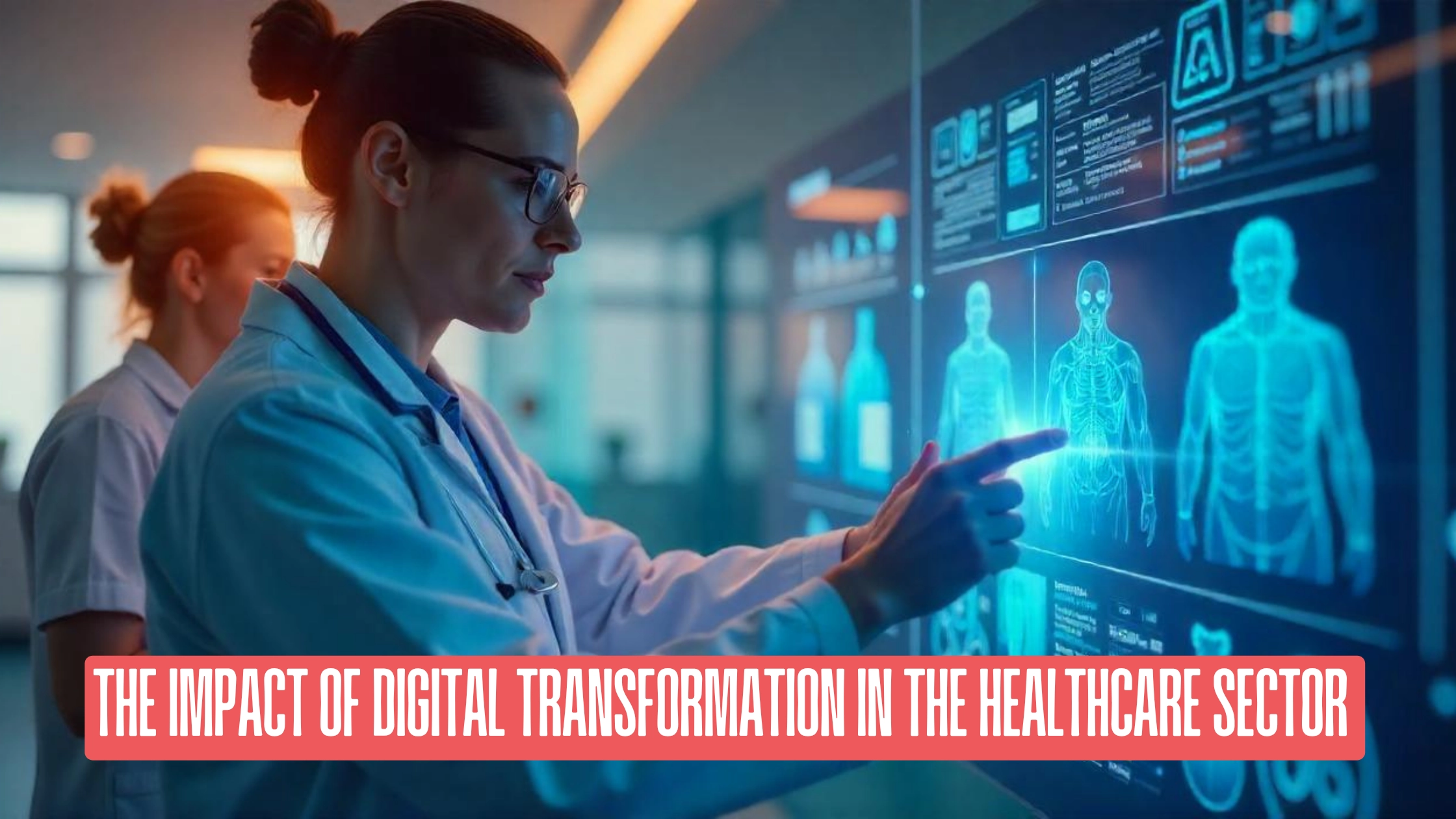 The Impact of Digital Transformation in the Healthcare Sector