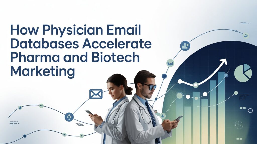 How Physician Email Databases Accelerate Pharma and Biotech Marketing