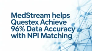 Medstream Helps Questex Achieve 96% Data Accuracy with NPI Matching