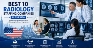 Best 10 Radiology Staffing Companies in the USA