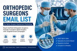 Orthopedic Surgeons Email List for Spine Surgery Equipment Marketing