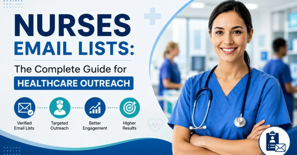 Nurses Email Lists The Complete Guide for Healthcare Outreach