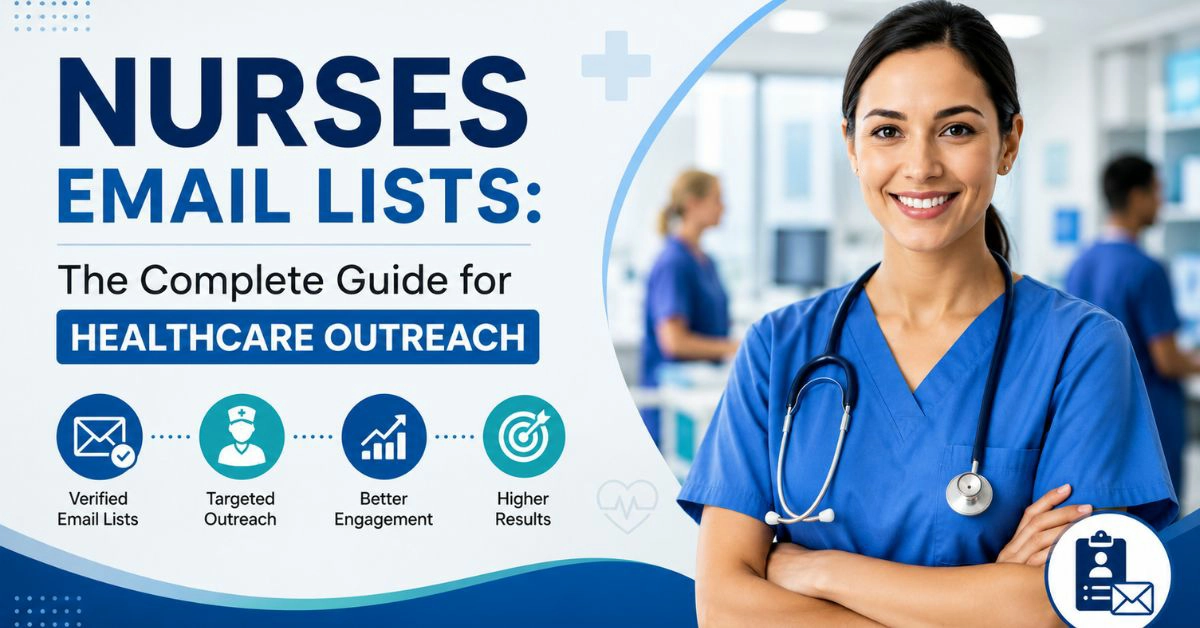 Nurses Email Lists The Complete Guide for Healthcare Outreach