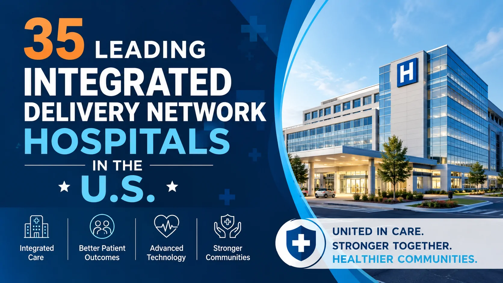 35 Leading Integrated Delivery Network Hospitals in the U.S