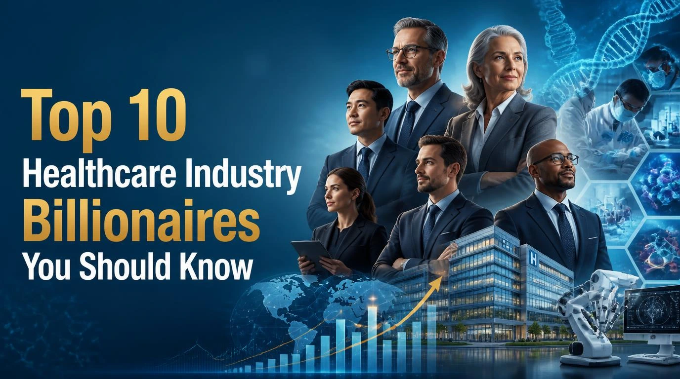 Top 10 Healthcare Industry Billionaires You Should Know, featuring fictional healthcare business leaders, medical research, biotechnology, digital health technology, and healthcare investment growth.