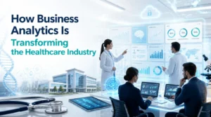 A professional blog banner titled "How Business Analytics Is Transforming the Healthcare Industry" featuring healthcare professionals and business executives analyzing AI-powered dashboards, healthcare data, KPIs, and predictive analytics in a modern hospital environment.