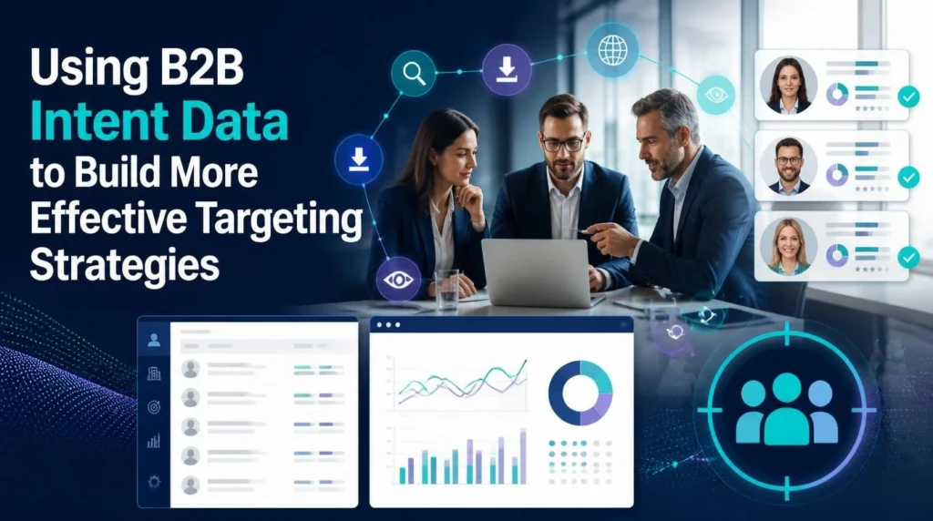 Using B2B intent data to build effective targeting strategies with buyer profiles and analytics dashboards