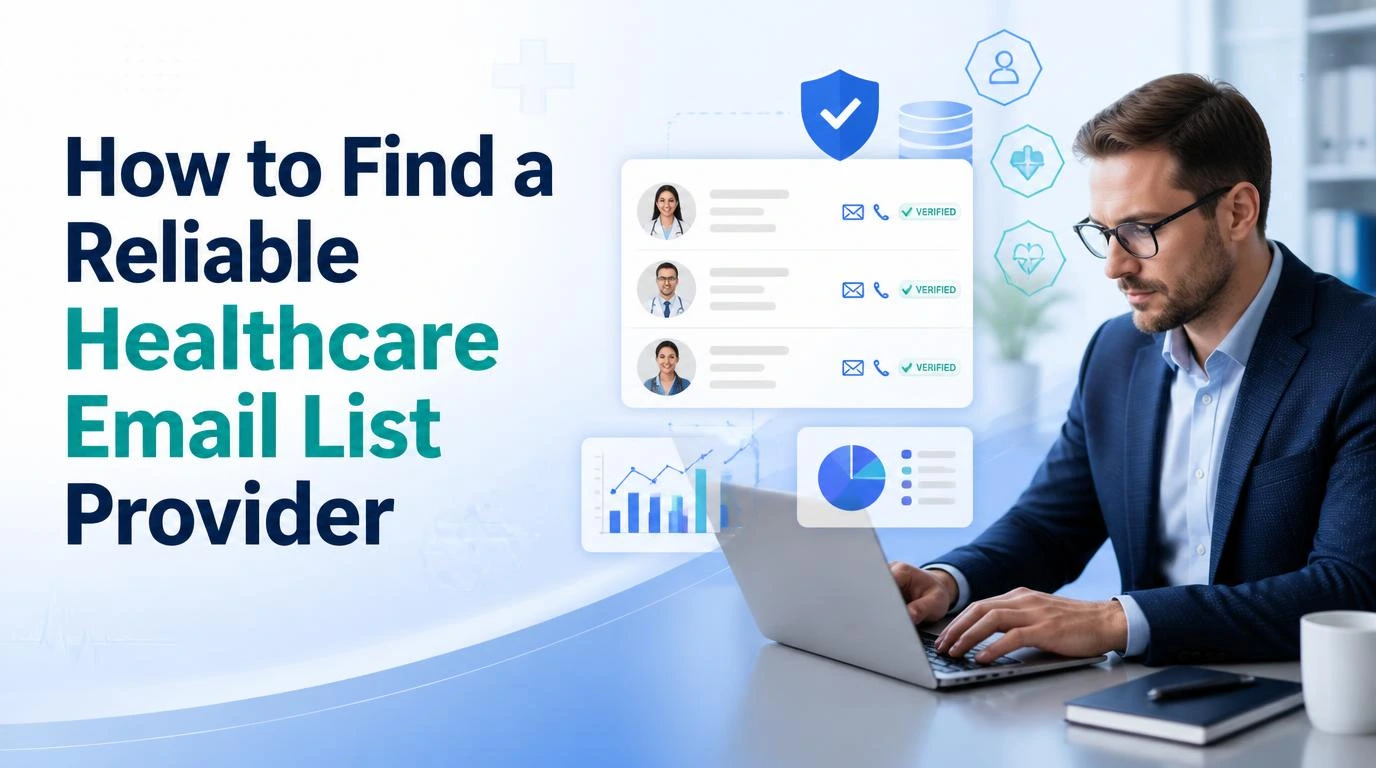 How to Find a Reliable Healthcare Email List Provider