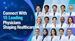 15 Leading Physicians Shaping the Future of Healthcare